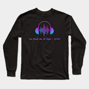 you shook me all night - AC/DC Long Sleeve T-Shirt